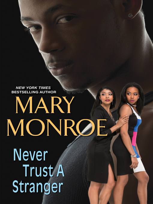 Title details for Never Trust a Stranger by Mary Monroe - Available